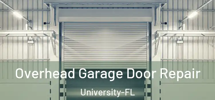  Overhead Garage Door Repair University-FL