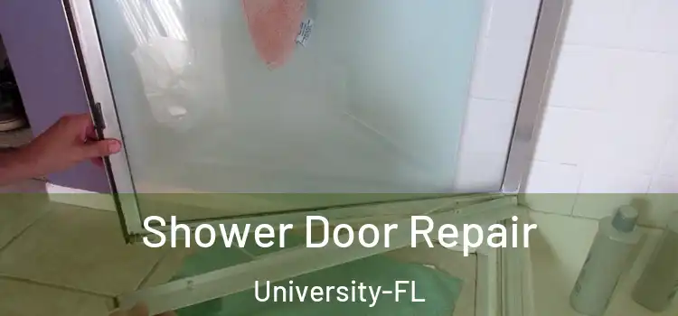  Shower Door Repair University-FL